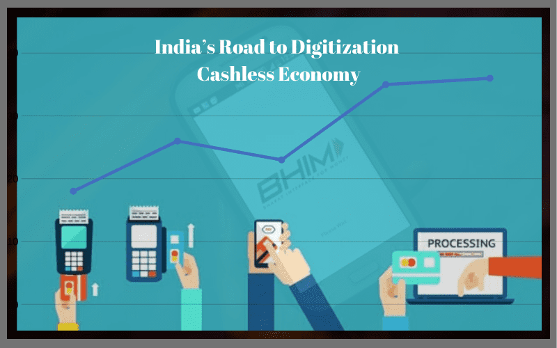 India’s Road to Digitization and a Cashless Economy